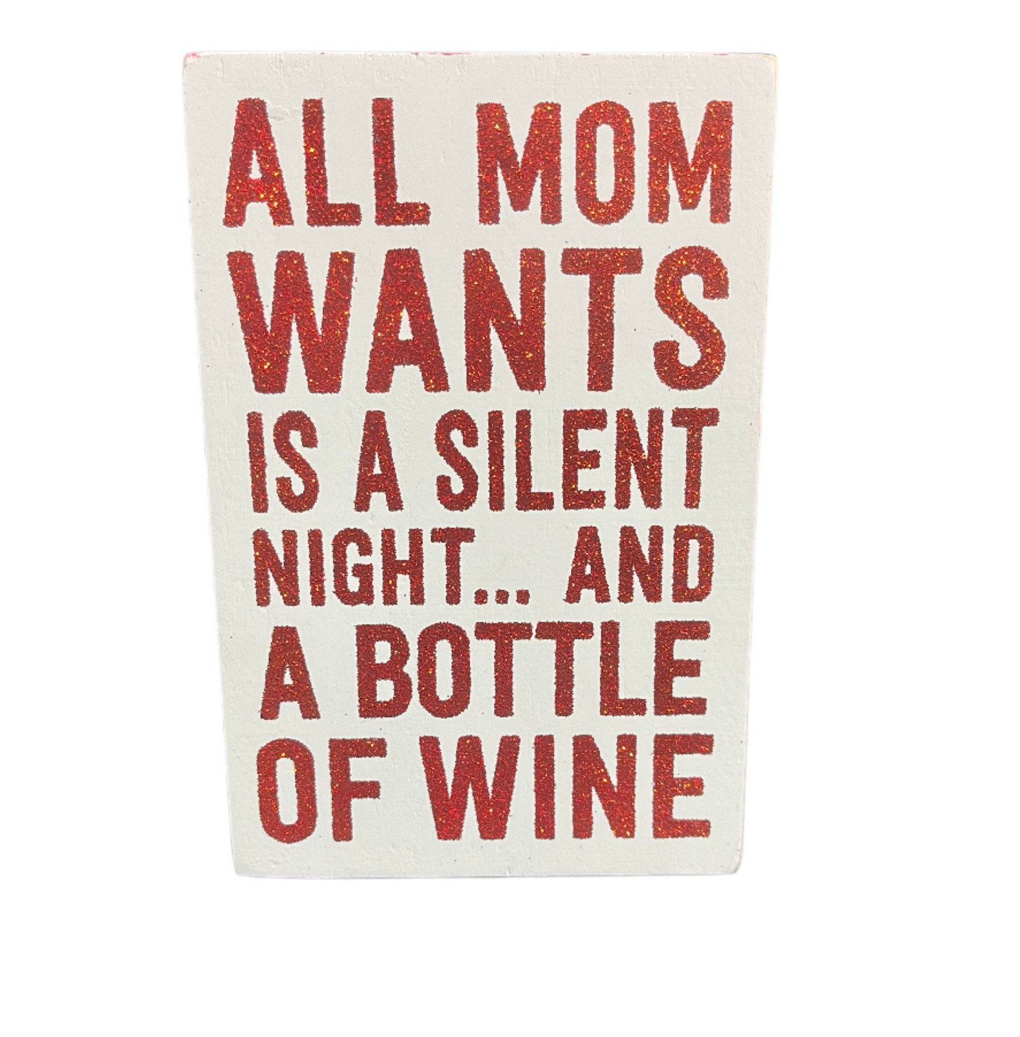 “All mom wants for Xmas” small decor