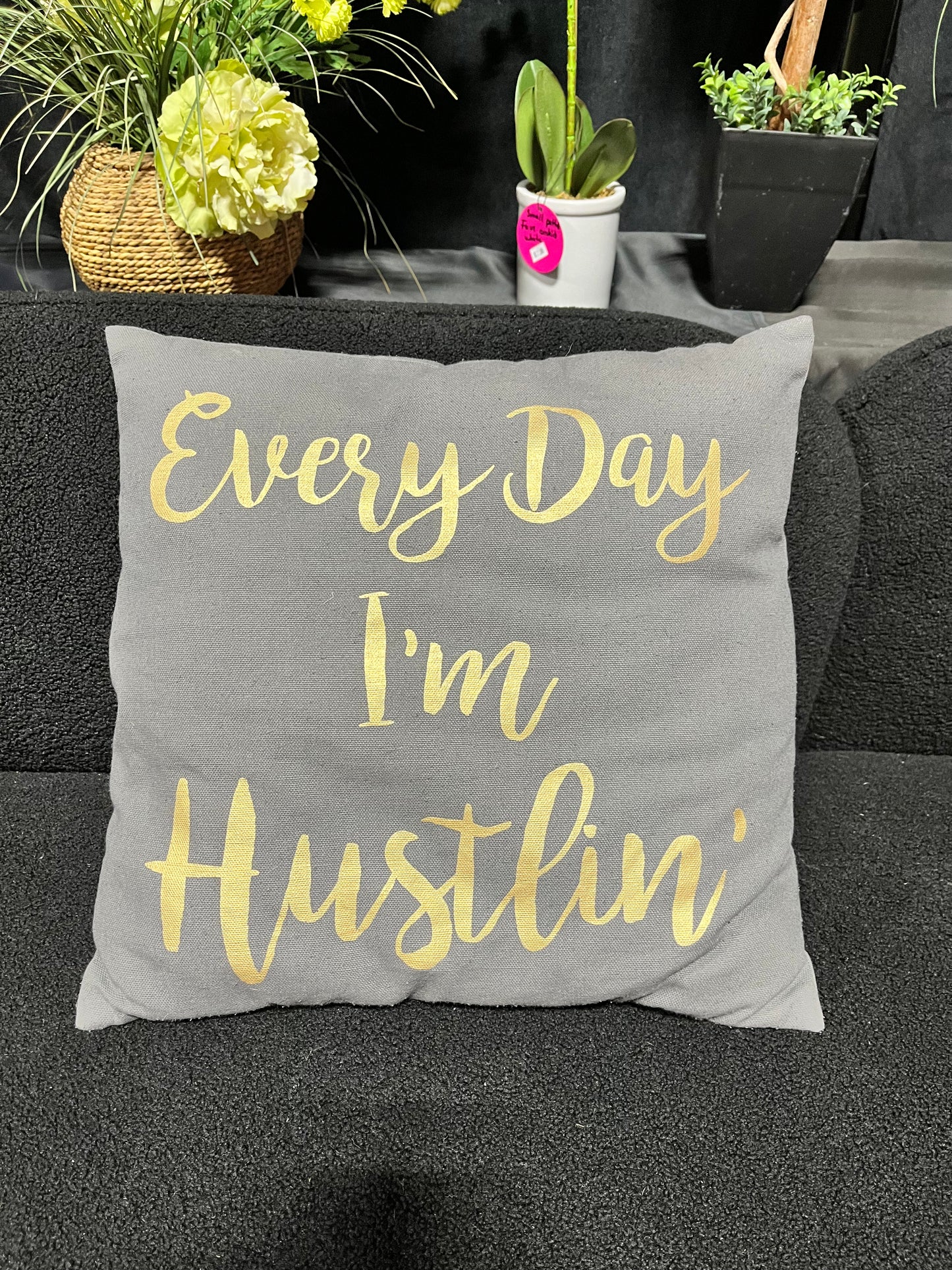 “Everyday I’m Hustlin” pillow *OPEN BOX