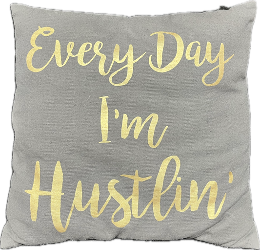 “Everyday I’m Hustlin” pillow-OPEN BOX