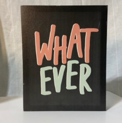 Small Wall Art - Whatever- Open Box