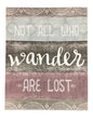 “Not All Who Wander Are Lost” Wall Art