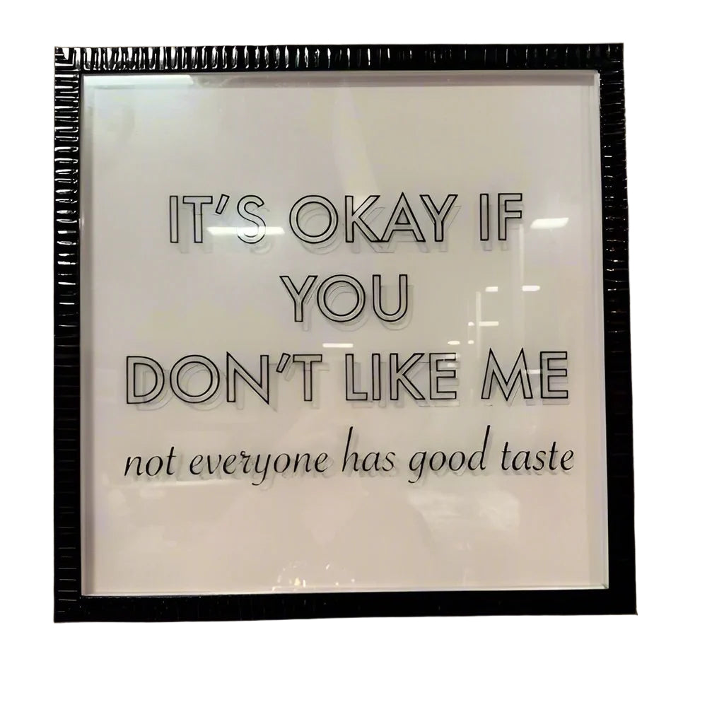 its ok if you don't like me, not everyone has good taste wall art