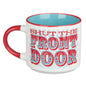 Mug with 'Shut the Front Door' text on a white background